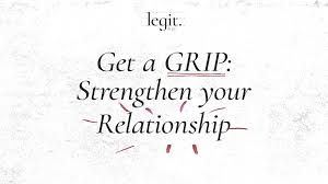 Legit – Get A GRIP: Strengthen Your Relationship
