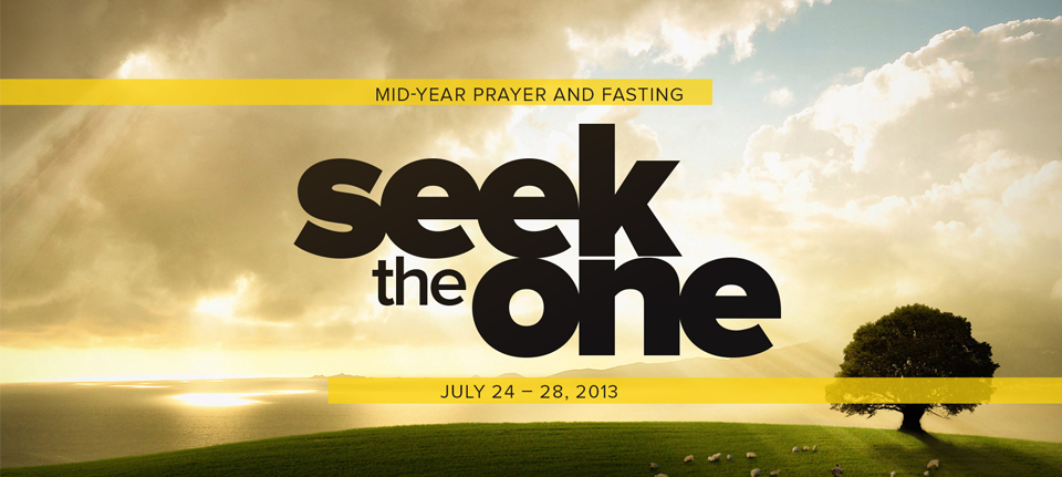 2013 Mid-Year Prayer and Fasting - Seek the One