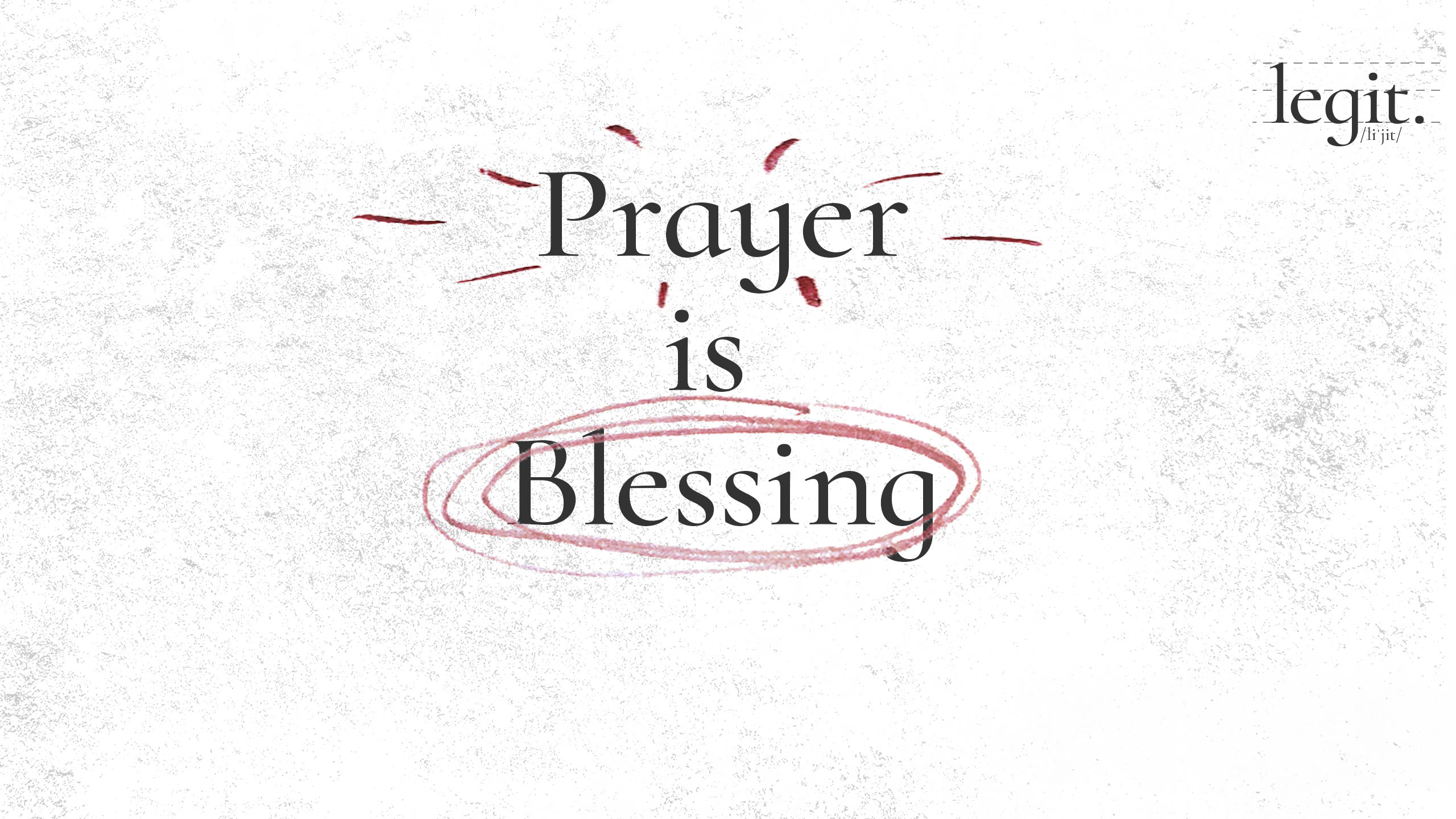 Legit: Prayer is Blessing