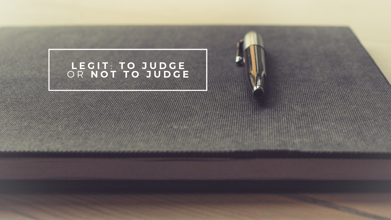 Legit: To Judge or Not To Judge