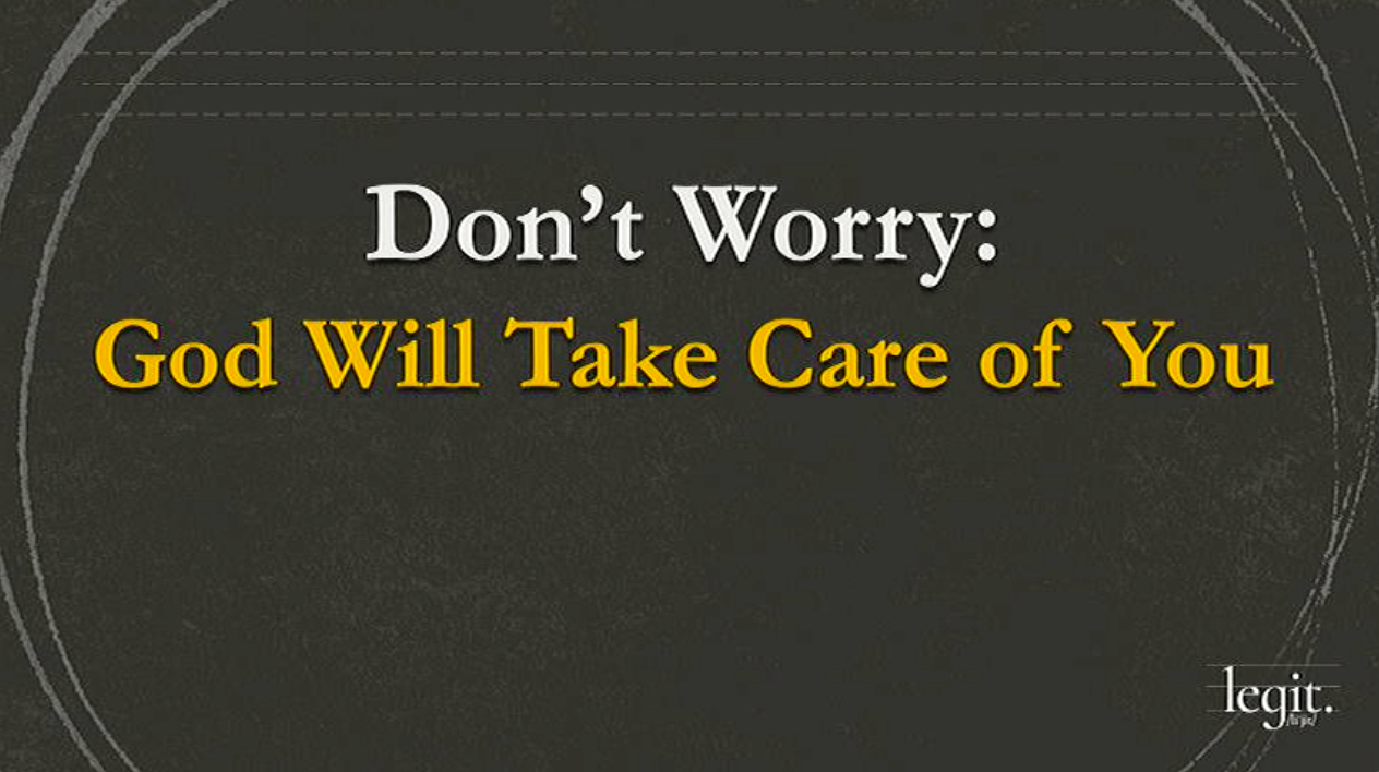 Do Not Worry: God Will Take Care of You