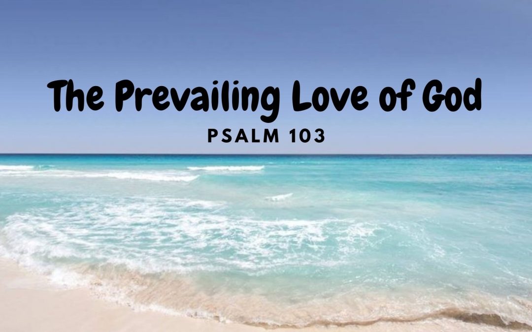The Prevailing Love of God