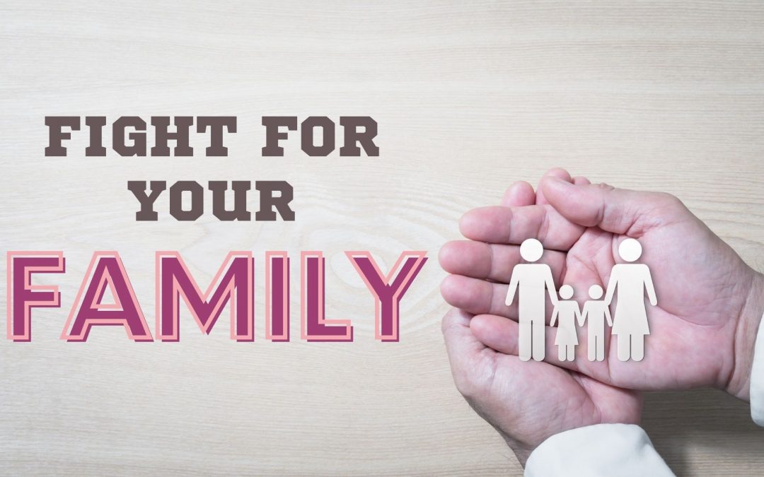 Fight For Your Family