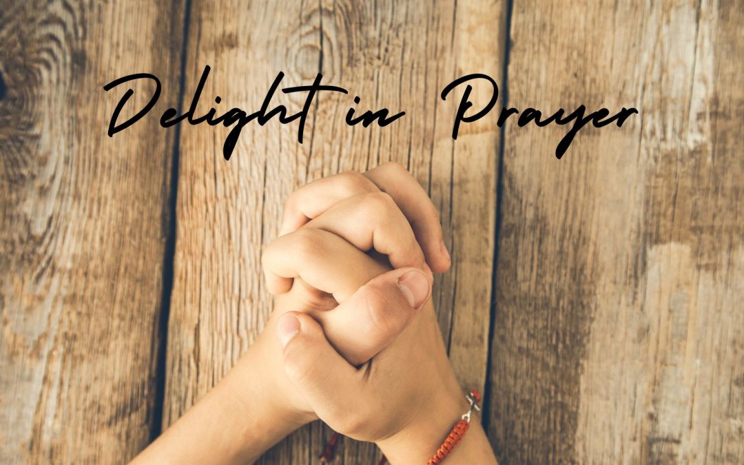 Delight in Prayer Part 2