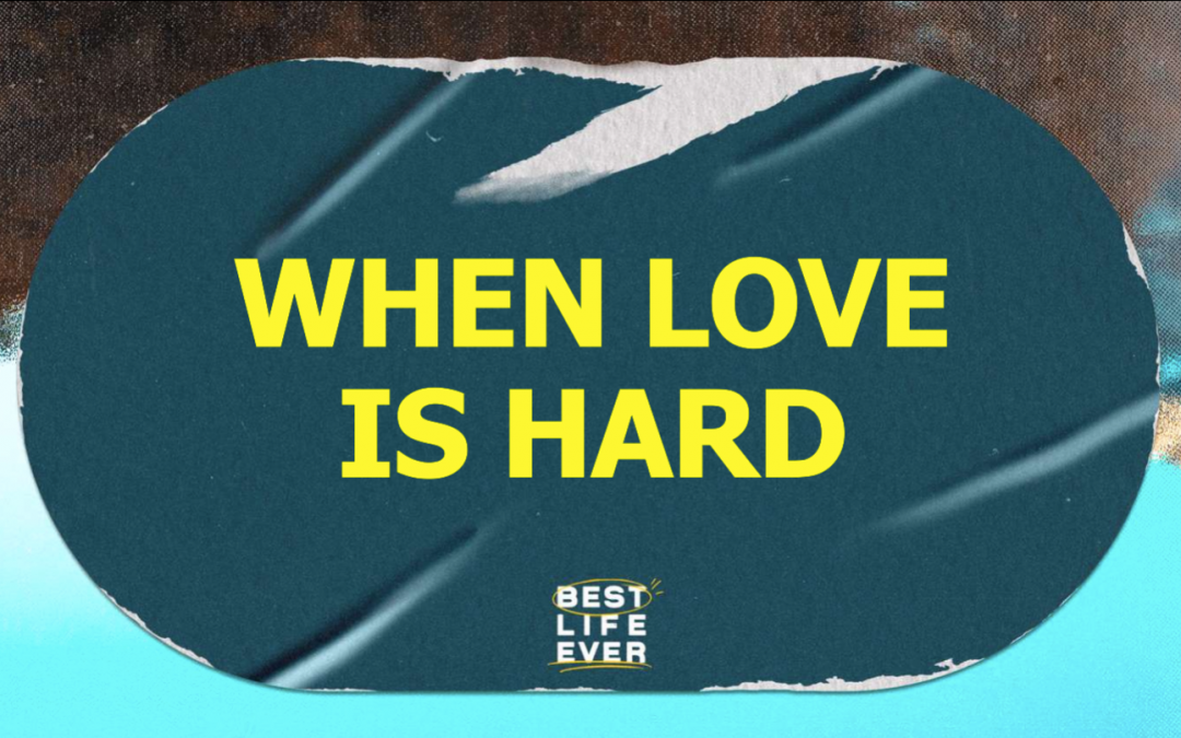 When Love is Hard