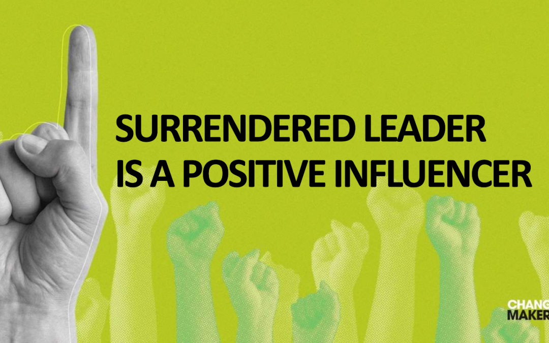 Surrendered Leader is a Positive Influencer