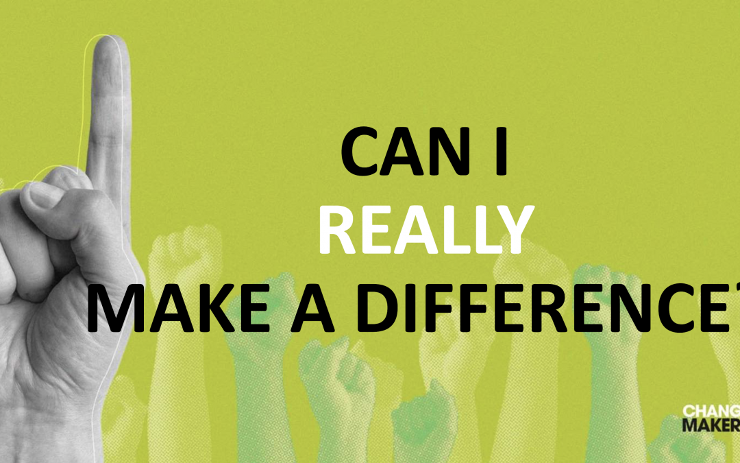 Can I Really Make a Difference?